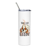 YOU CAN LEAVE! 20oz Stainless steel tumbler