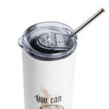 YOU CAN LEAVE! 20oz Stainless steel tumbler